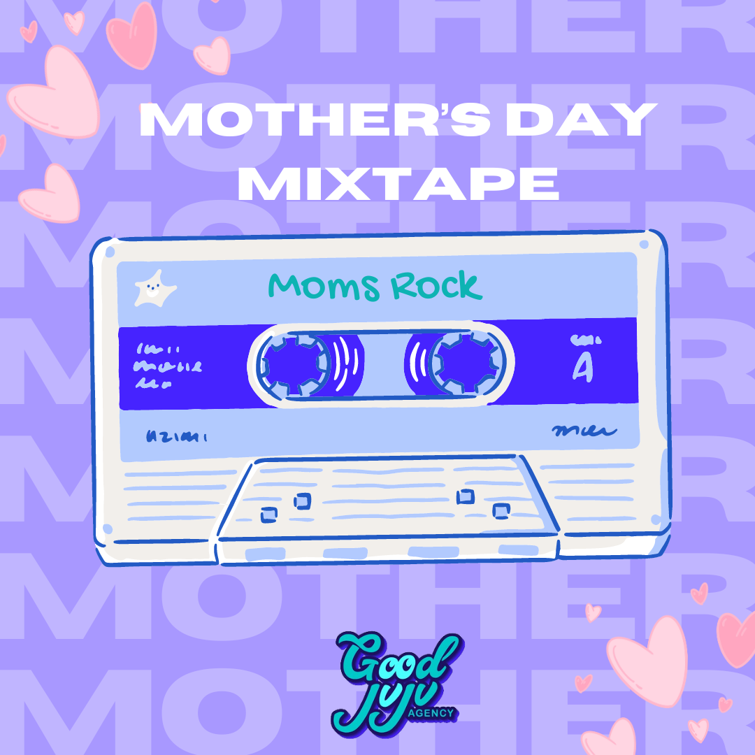 Good JuJu Mother's Day Mixtape